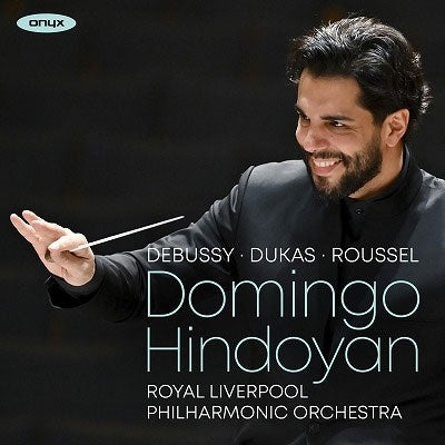 Domingo Hindoyan - Debussy, Dukas & Roussel - Import CD