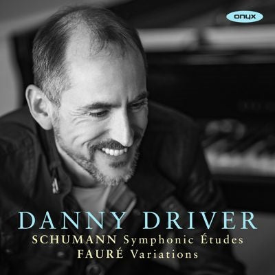 Danny Driver - Schumann: Symphonic Etudes / Faure: Theme and Variations - Import CD
