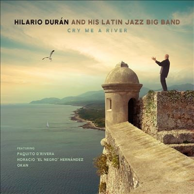Hilario Duran & His Latin Jazz Big Band - Cry Me A River - Import CD