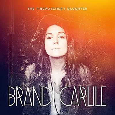 Brandi Carlile - The Firewatcher's Daughter - Import CD