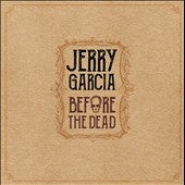 Jerry Garcia - Before The Dead - Import 4 CD Box Set