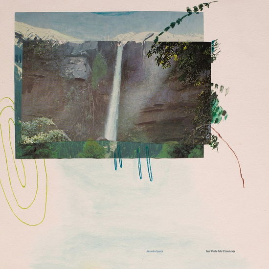 Alexandra Spence - Your Whistle Tells Of Landscape - Import Vinyl LP Record Limited Edition