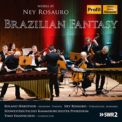 Rosauro, Ney (1952-) - Brazilian Fantasy : Ney Rosauro, Hardtner(Marimba, etc)Handschuh / Pforzheim SWD Chamber Orchestra - Import CD