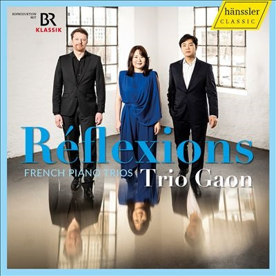 Debussy / Ravel - Reflexions -Piano Trios by Debussy, Ravel, Francaix, Lili Boulanger : Trio Gaon - Import CD