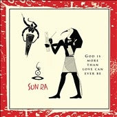 Sun Ra - God Is More Than Love Will Ever Be - Import CD