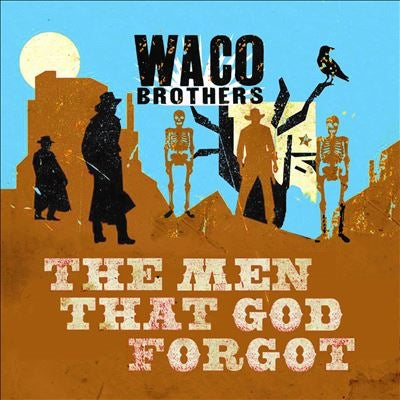 Waco Brothers - The Men That God Forgot - Import CD
