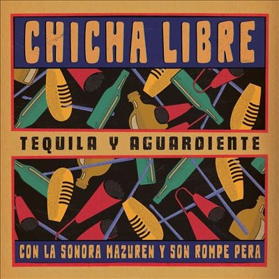 Chicha Libre - Tequila Y Aguardiente - Import Vinyl LP Record