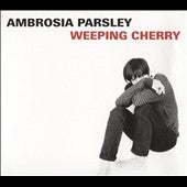 Ambrosia Parsley - Weeping Cherry - Import CD