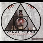 Venal Flesh - Worshiping at the Altar of Artifice - Import 2 CD Limited Edition