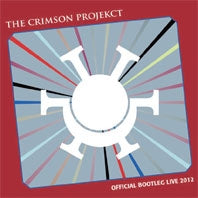 The Crimson Projekct - Official Bootleg Live 2012 - Import CD