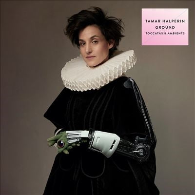 Tamar Halperin - Ground (Toccatas & Ambients) - Import Vinyl LP Record Digipak