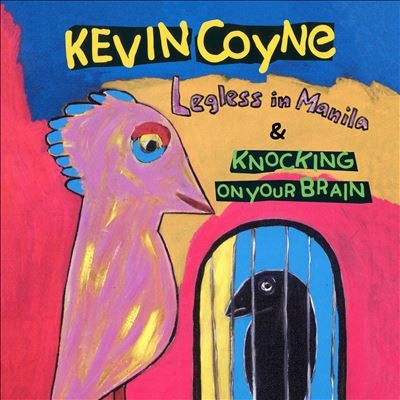 Kevin Coyne - Legless In Manila & Knocking On Your Brain - Import 2 CD