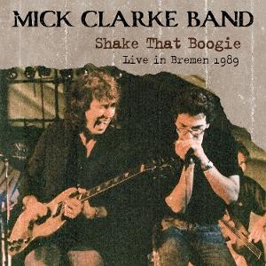 Mojo Blues Band 、 Mick Clarke Band - Shake That Boogie - Import 2 CD