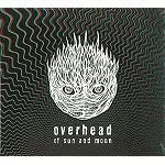 Overhead - Of Sun And Moon - Import CD