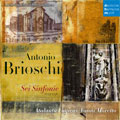 Antonio Brioschi - A.Brioschi :Sei Sinfonie (9/25-29/2005):Vanni Moretto(cond)/Atalanta Fugiens - Import CD