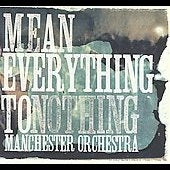 Manchester Orchestra - Mean Everything To Nothing [4/21] - Import CD