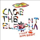 Cage The Elephant - Thank You, Happy Birthday - Import CD