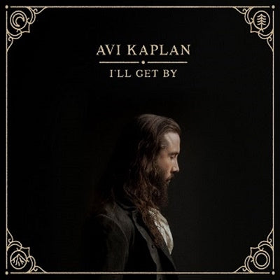 Avi Kaplan - I'll Get By - Import CD