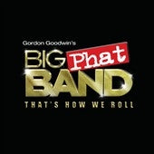 Gordon Goodwin'S Big Phat Band - That'S How We Roll - Import CD