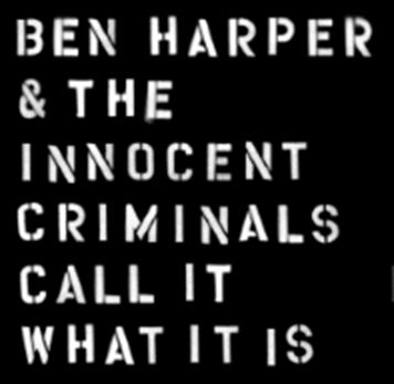 Ben Harper & The Innocent Criminals - Call It What It Is - Import CD