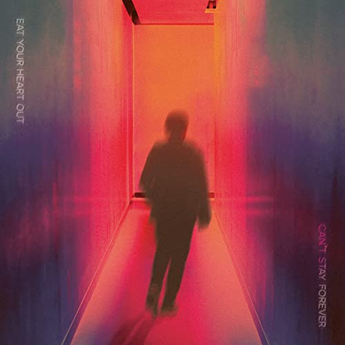 Eat Your Heart Out - Can't Stay Forever - Import CD
