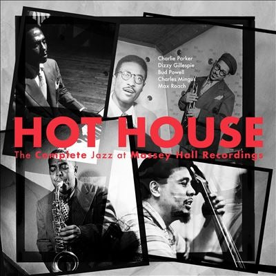 Max Roach 、 Charles Mingus 、 Bud Powell 、 Dizzy Gillespie 、 Charlie Parker - Hot House: The Complete Jazz At Massey Hall Recordings - Import 2 CD