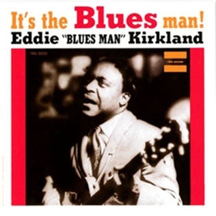 Eddie "Blues Man" Kirkland - It's The Blues Man! - Import 180g Vinyl LP Recurd Limited Edition