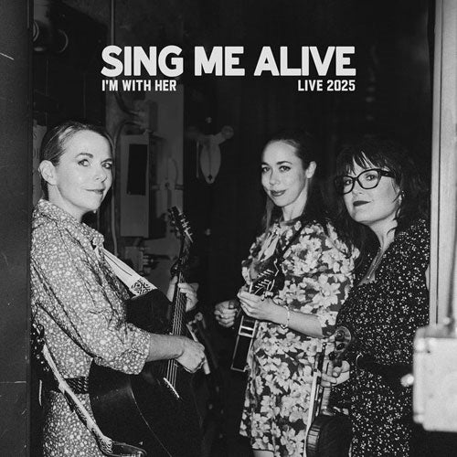 I'm With Her - Sing Me Alive - Import CD