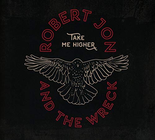 Robert Jon & The Wreck - Take Me Higher - Import CD