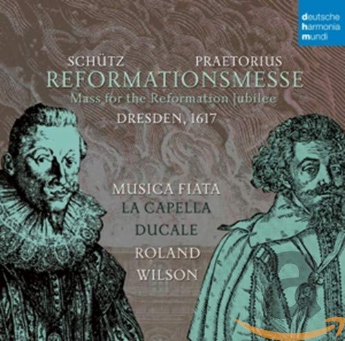 Musica Fiata - Reformationsmesse Dresden 1617 - Praetorius, Schutz - Import CD