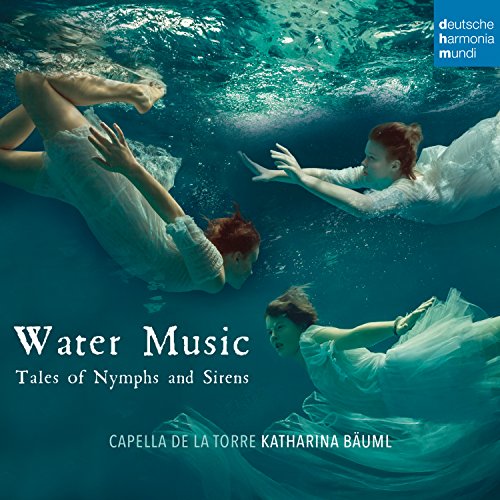 Capella De La Torre - Water Music - Tales of Nymphs and Sirens - Import CD
