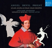 Chouchane Siranossian, Andrea Marcon, Venice Baroque Orchestra - Angel, Devil, Priest - Leclair, Locatelli & Vivaldi: Violin Concertos - Import CD