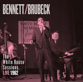 Tony Bennett 、 Dave Brubeck - The White House Sessions: Live 1962 - Import CD