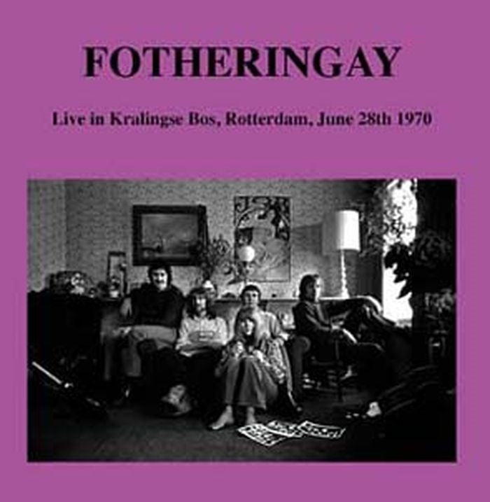 Fotheringay - Live At Kralingse Bos, Rotterdam, June 28th 1970 - Import Vinyl LP Record Limited Edition