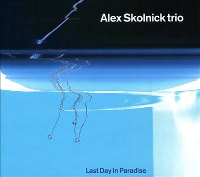 Alex Skolnick Trio - Last Day In Paradise - Import CD