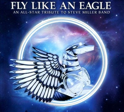 Various Artists - Fly Like an Eagle: An All-Star Tribute to the Steve Miller Band - Import CD Digipak