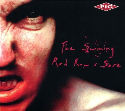 Pig - The Swining/Red, Raw & Sore - Import CD