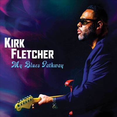 Kirk Fletcher - My Blues Pathway - Import CD