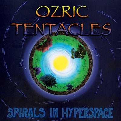 Ozric Tentacles - Spirals In Hyperspace - Import CD