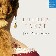 The Playfords -  Luther Tanzt -Lieder Der Reformation : The Playfords - Import CD