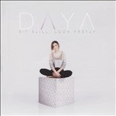 Daya - Sit Still, Look Pretty - Import CD