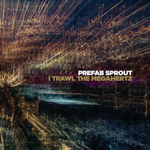 Prefab Sprout - I Trawl the Megahertz - Import CD