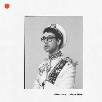 Bleachers - Gone Now - Import CD