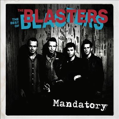 The Blasters - Mandatory: The Best Of The Blasters - Import CD