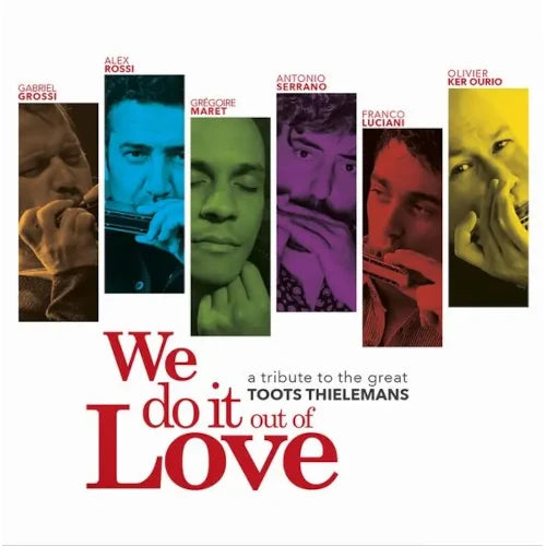 Alex Rossi  - We Do It Out Of Love - A Tribute Tothe Great Toots Thielemans - Import CD
