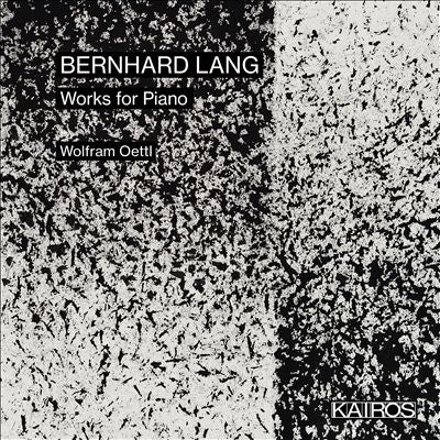 Wolfram Oettl - Bernhard Lang: Works for Piano - Import CD