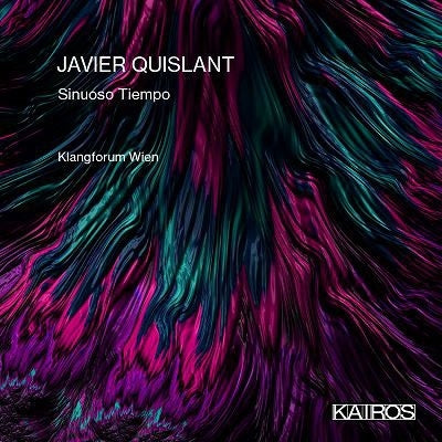Klangforum Wien;Quislant, Javier (1984-) - Javier Quislant: Sinuoso Tiempo - Import CD