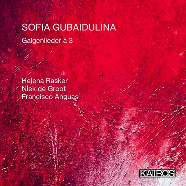 Helena Rasker - Gubaidulina:Galgenlieder A 3 - Import CD