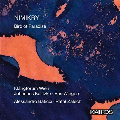 Kalitzke / Wiegers / Klangforum Wien Nimikry - Bird of Paradise - Import CD