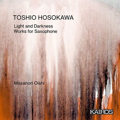 Masanori Oishi - Toshio Hosokawa:Light And Darkness Works For Saxophone - Import CD